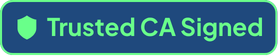 A professional dark blue badge with a bright green border and shield icon, featuring the text Trusted CA Signed to indicate a verified SSL certificate.